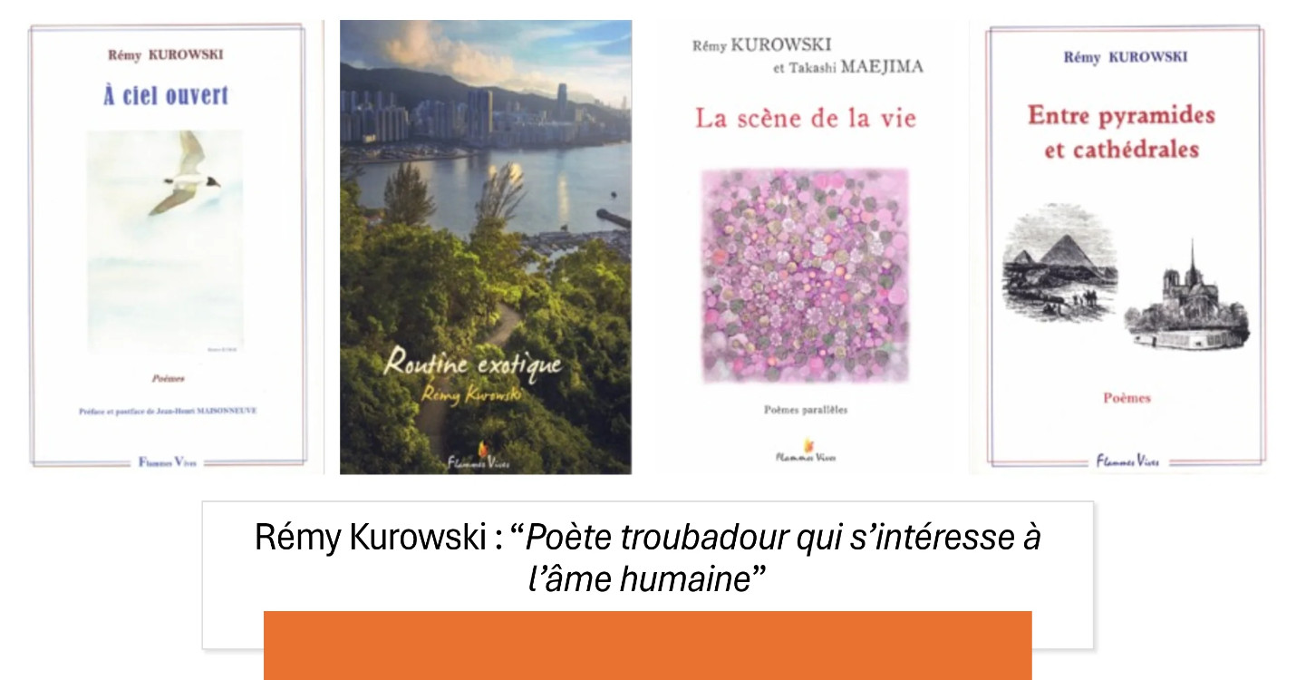 Rémy Kurowski : “Poète troubadour qui s’intéresse à l’âme humaine”
