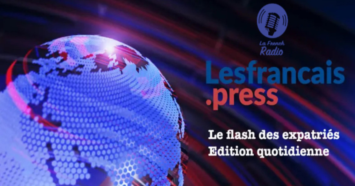 Flash quotidien des expatriés – Édition du 02.05.24