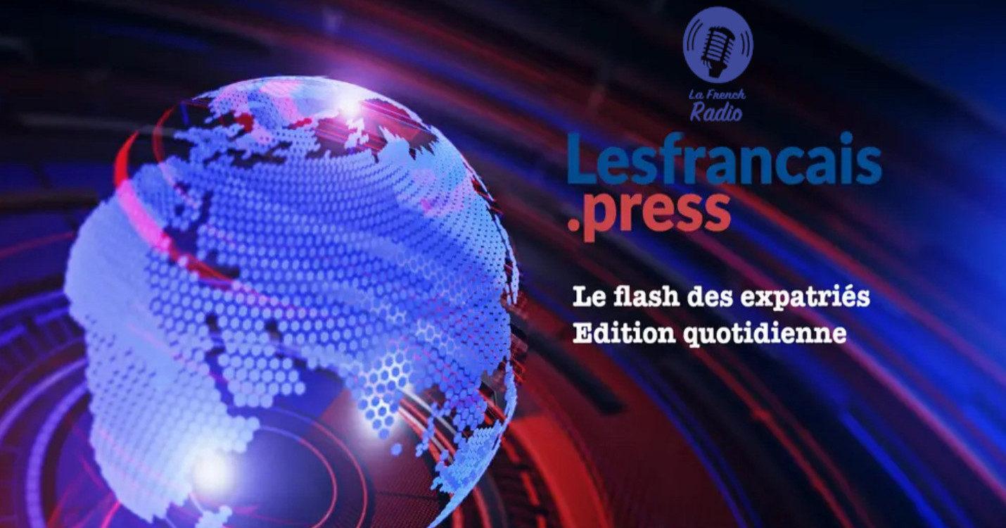 Flash quotidien des expatriés – Édition du 02.04.24