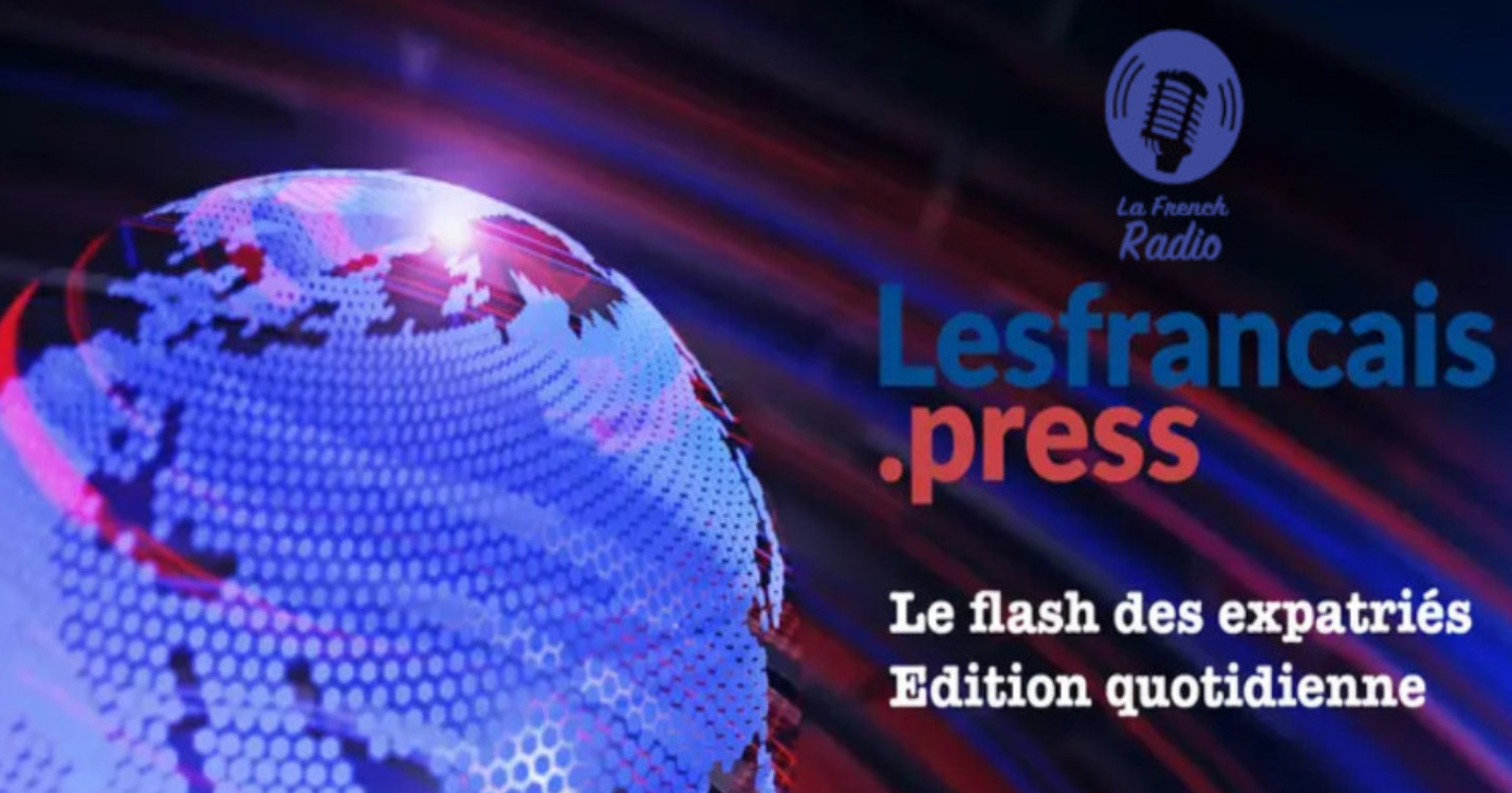 Flash quotidien des expatriés – Édition du 16.05.24