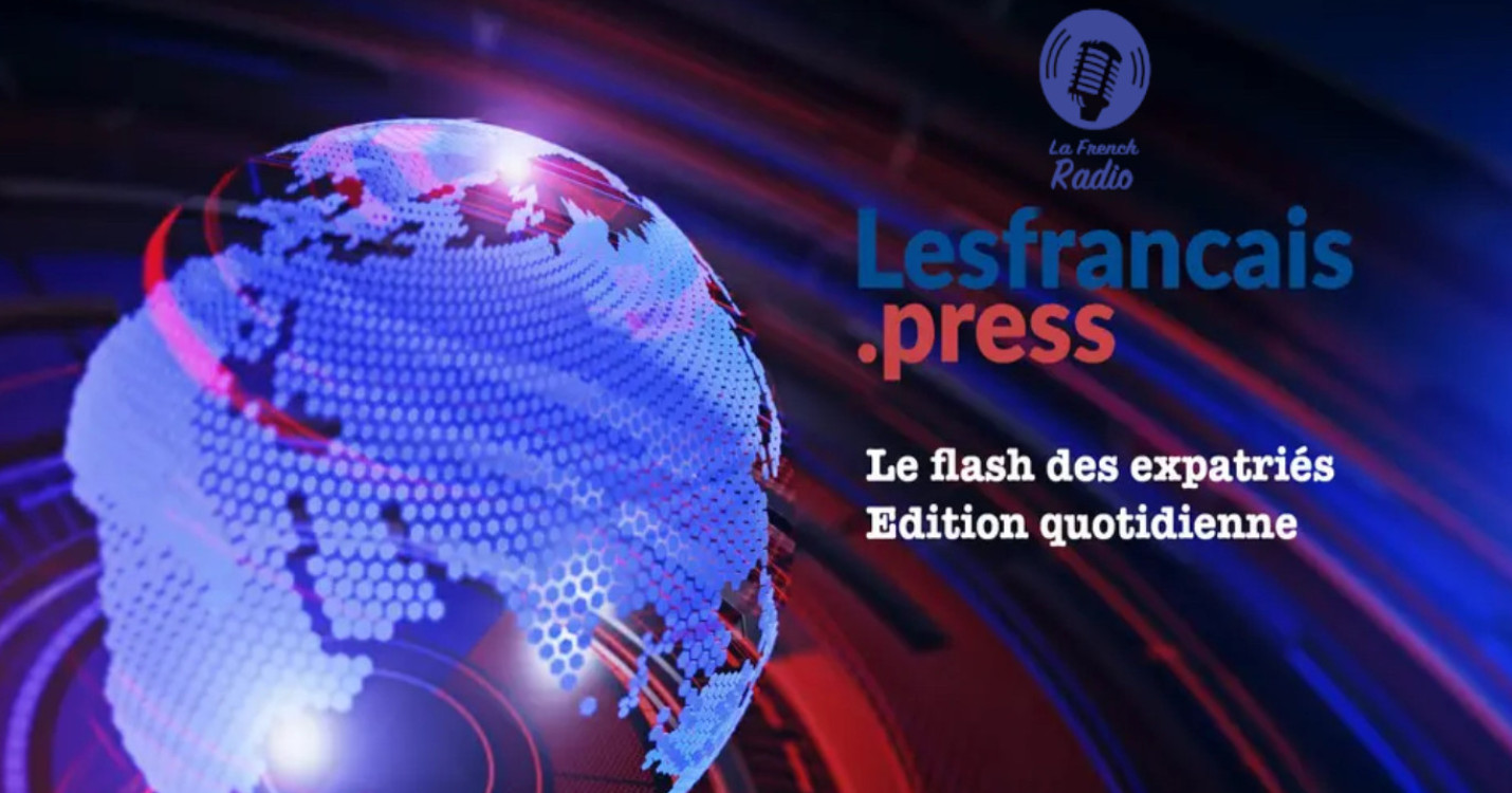 Flash quotidien des expatriés – Édition du 20.03.24