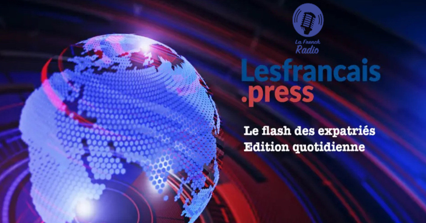 Flash quotidien des expatriés – Édition du 22.03.24