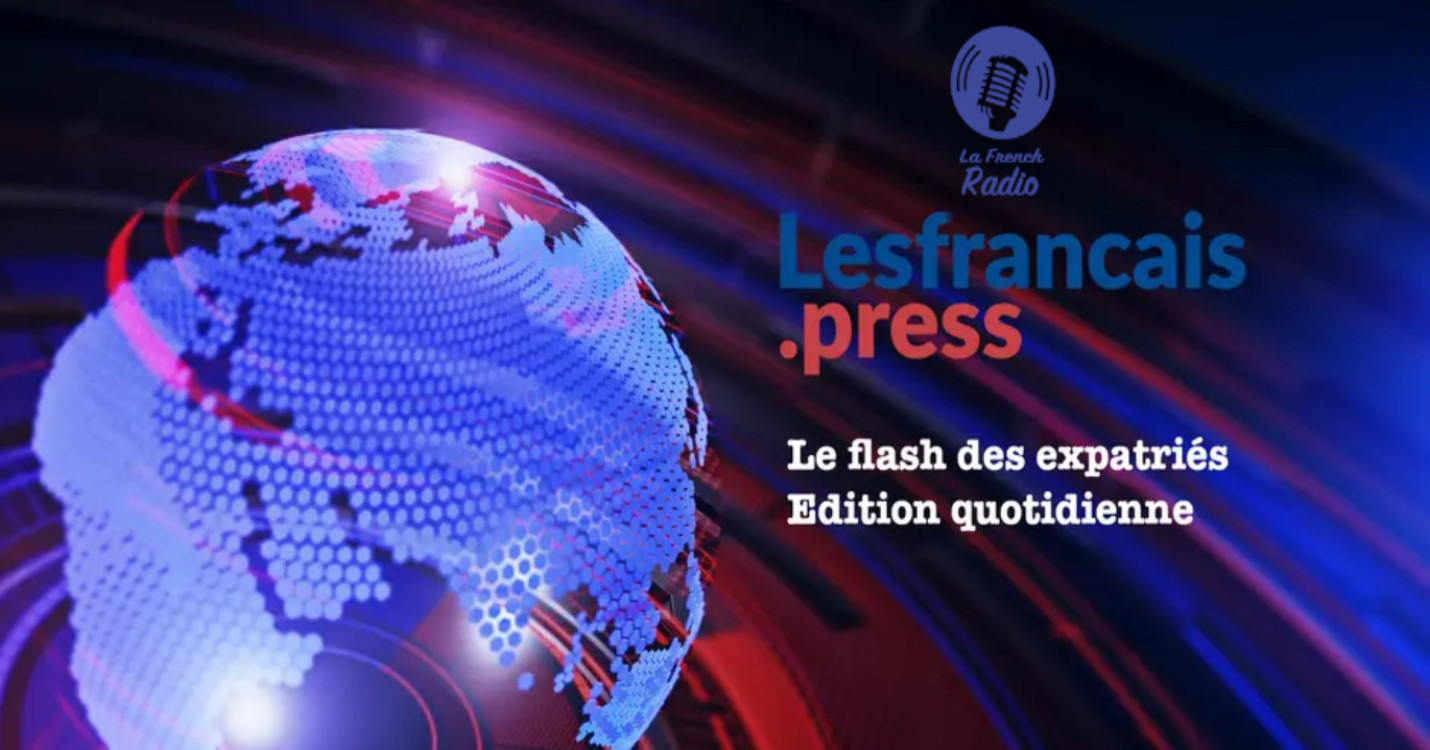 Flash quotidien des expatriés – Édition du 25.03.24